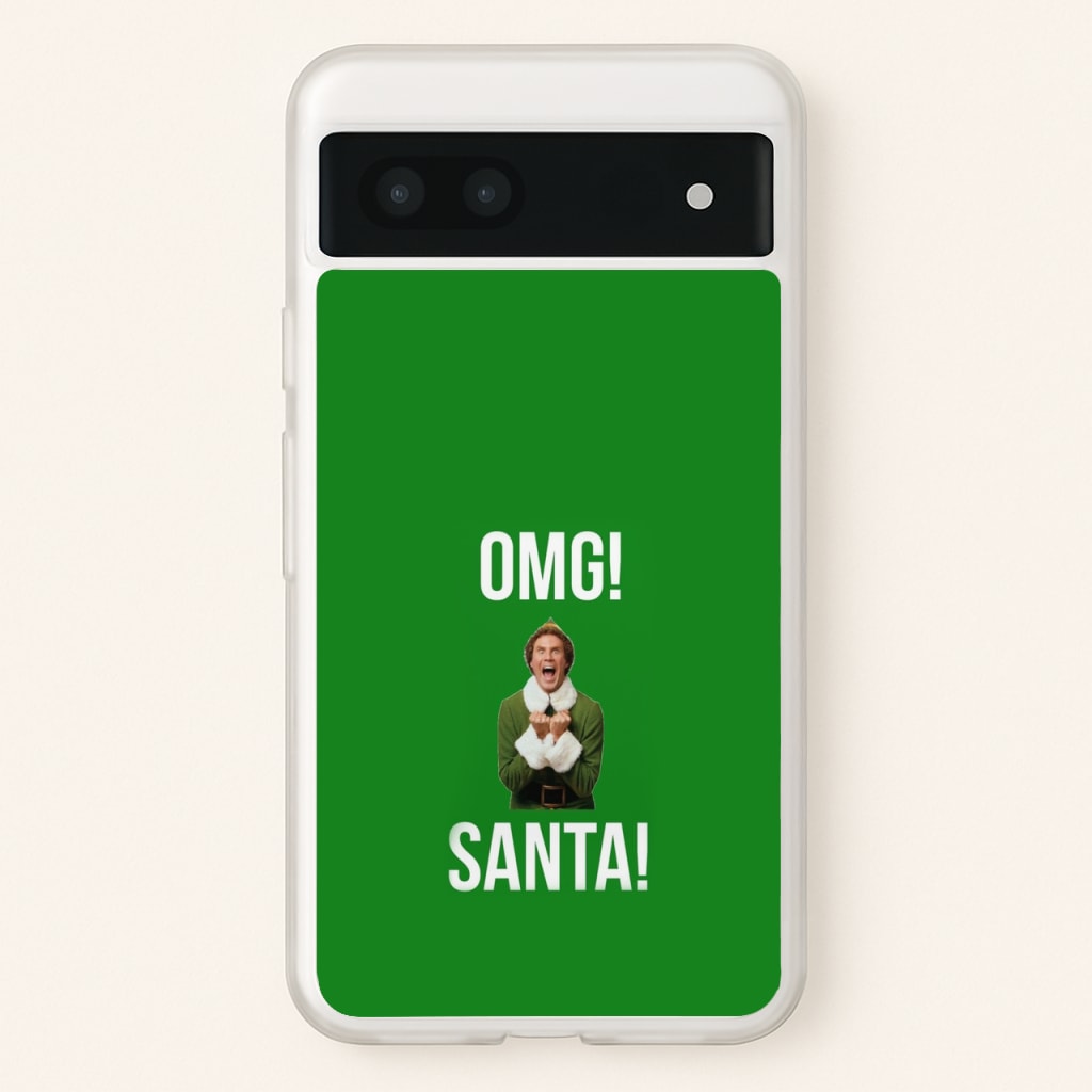 OMG SANTA! - Elf - Christmas Phone Case for Google Pixel 6a