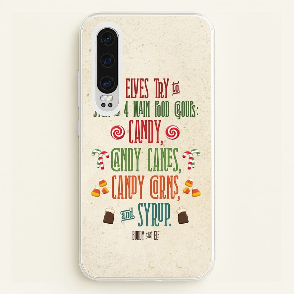 The Four Main Food Groups - Elf - Christmas Phone Case for Huawei P30