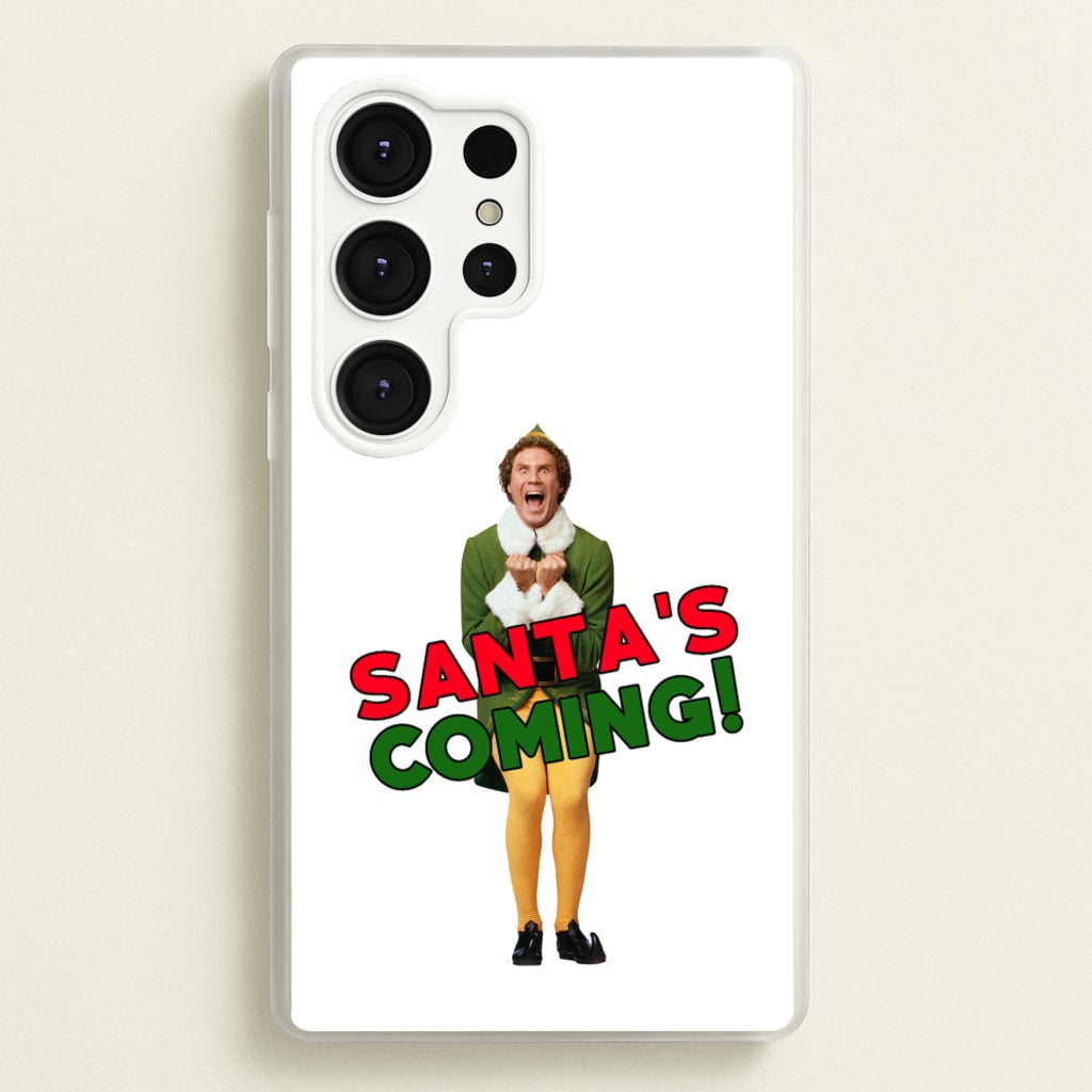 Buddy The Elf - Santa's Coming! - Christmas Phone Case for Galaxy S25 Ultra