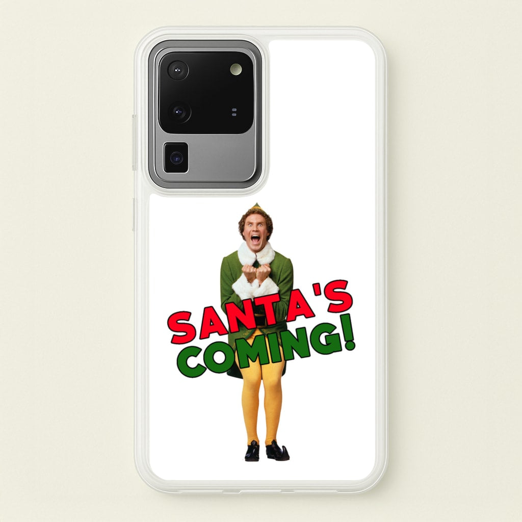 Buddy The Elf - Santa's Coming! - Christmas Phone Case for Galaxy S20 Ultra