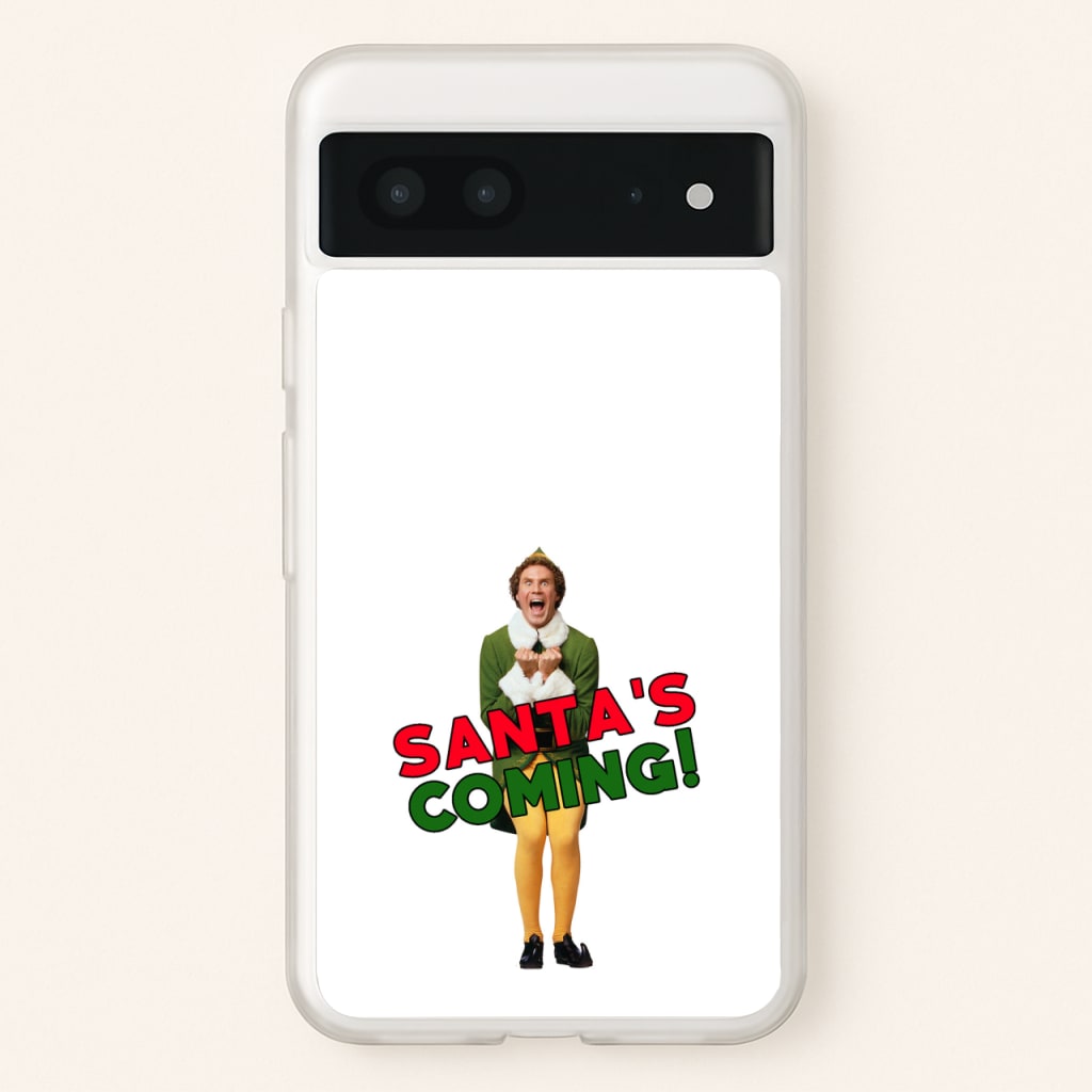 Buddy The Elf - Santa's Coming! - Christmas Phone Case for Google Pixel 7