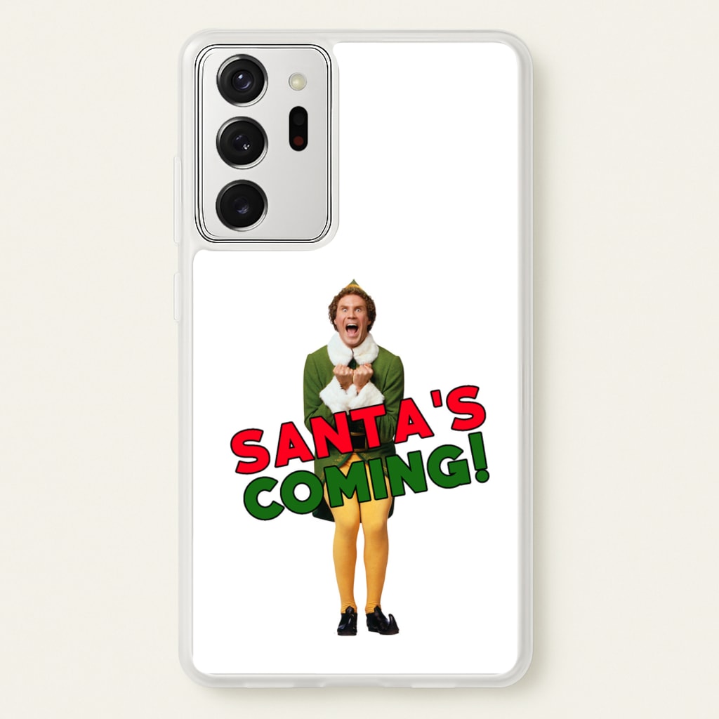Buddy The Elf - Santa's Coming! - Christmas Phone Case for Galaxy Note 20 Ultra