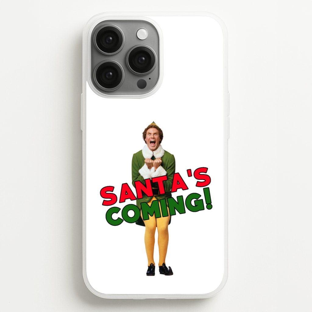 Buddy The Elf - Santa's Coming! - Christmas Phone Case for iPhone 13 Pro Max