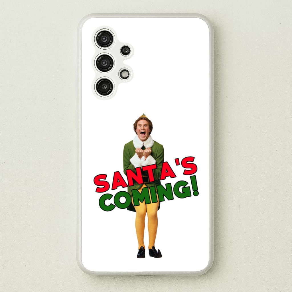 Buddy The Elf - Santa's Coming! - Christmas Phone Case for Galaxy A13