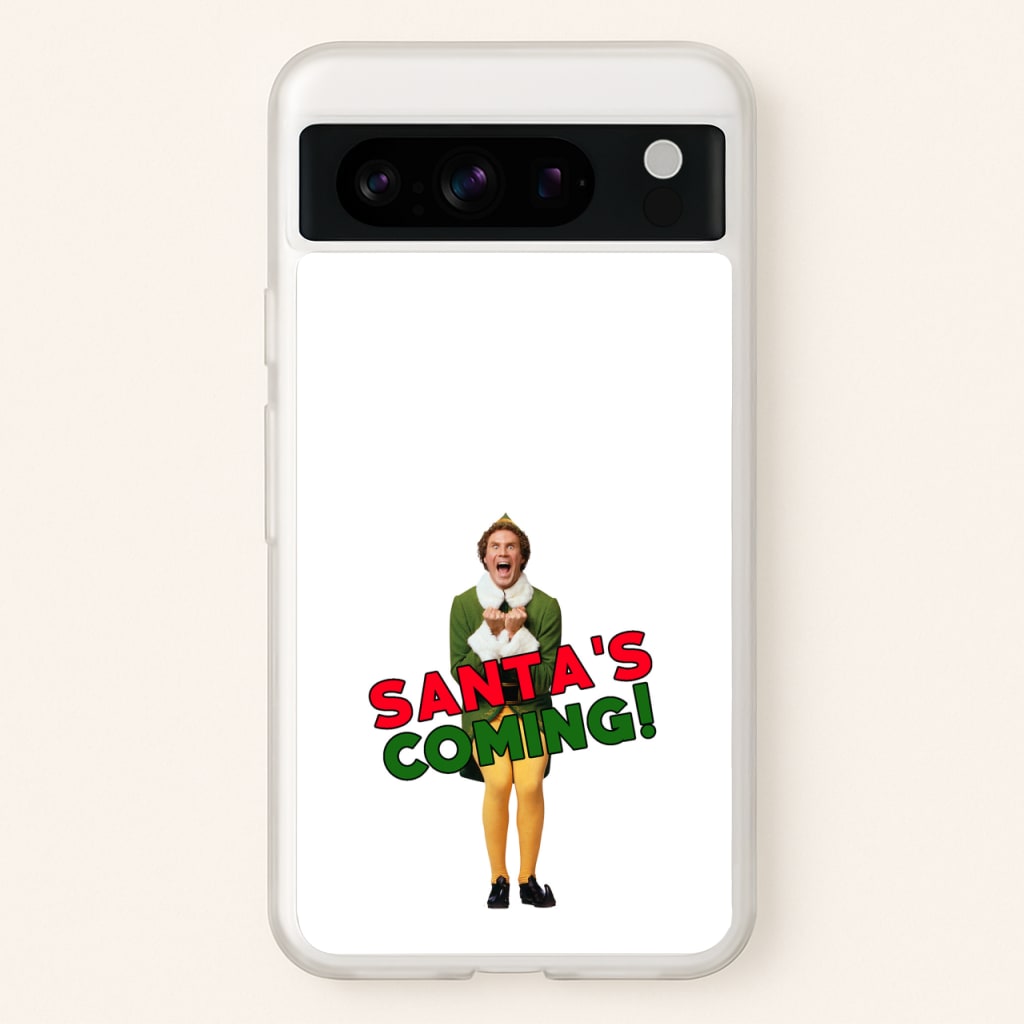 Buddy The Elf - Santa's Coming! - Christmas Phone Case for Google Pixel 8 Pro