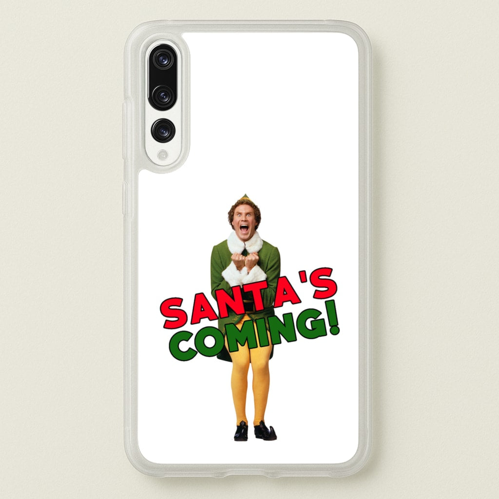 Buddy The Elf - Santa's Coming! - Christmas Phone Case for Huawei P20 Pro