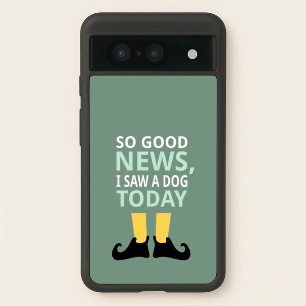 I Saw A Dog Today - Elf - Elf Phone Case for Google Pixel 8