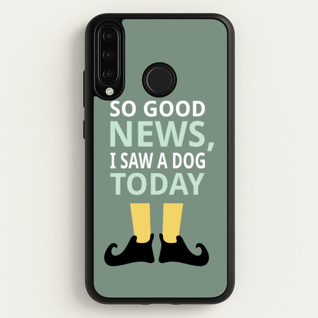 I Saw A Dog Today - Elf - Elf Phone Case for Huawei P30 Lite