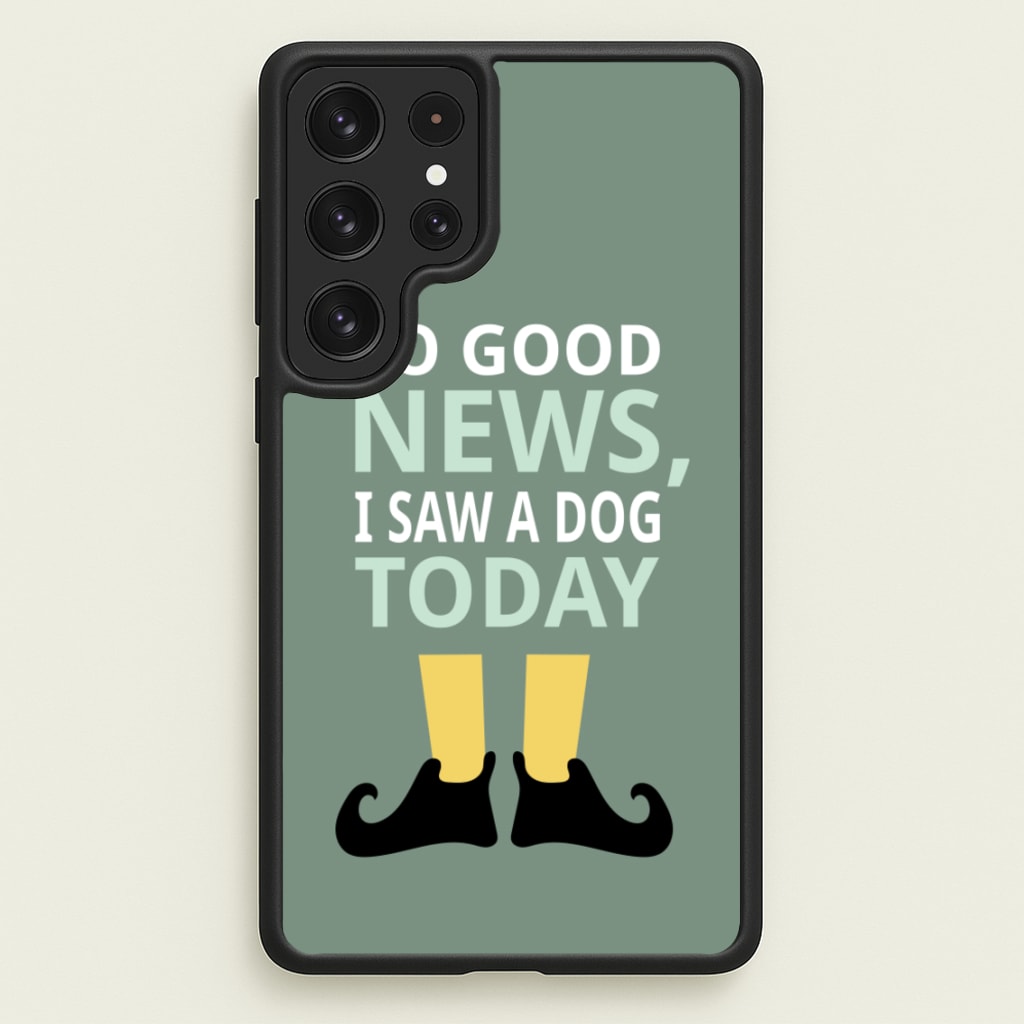 I Saw A Dog Today - Elf - Elf Phone Case for Galaxy S22 Ultra