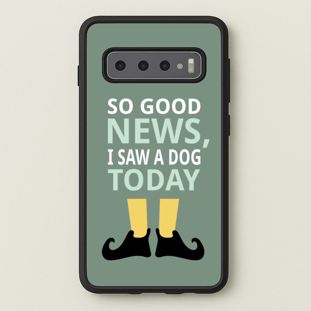I Saw A Dog Today - Elf - Elf Phone Case for Galaxy S10 Plus