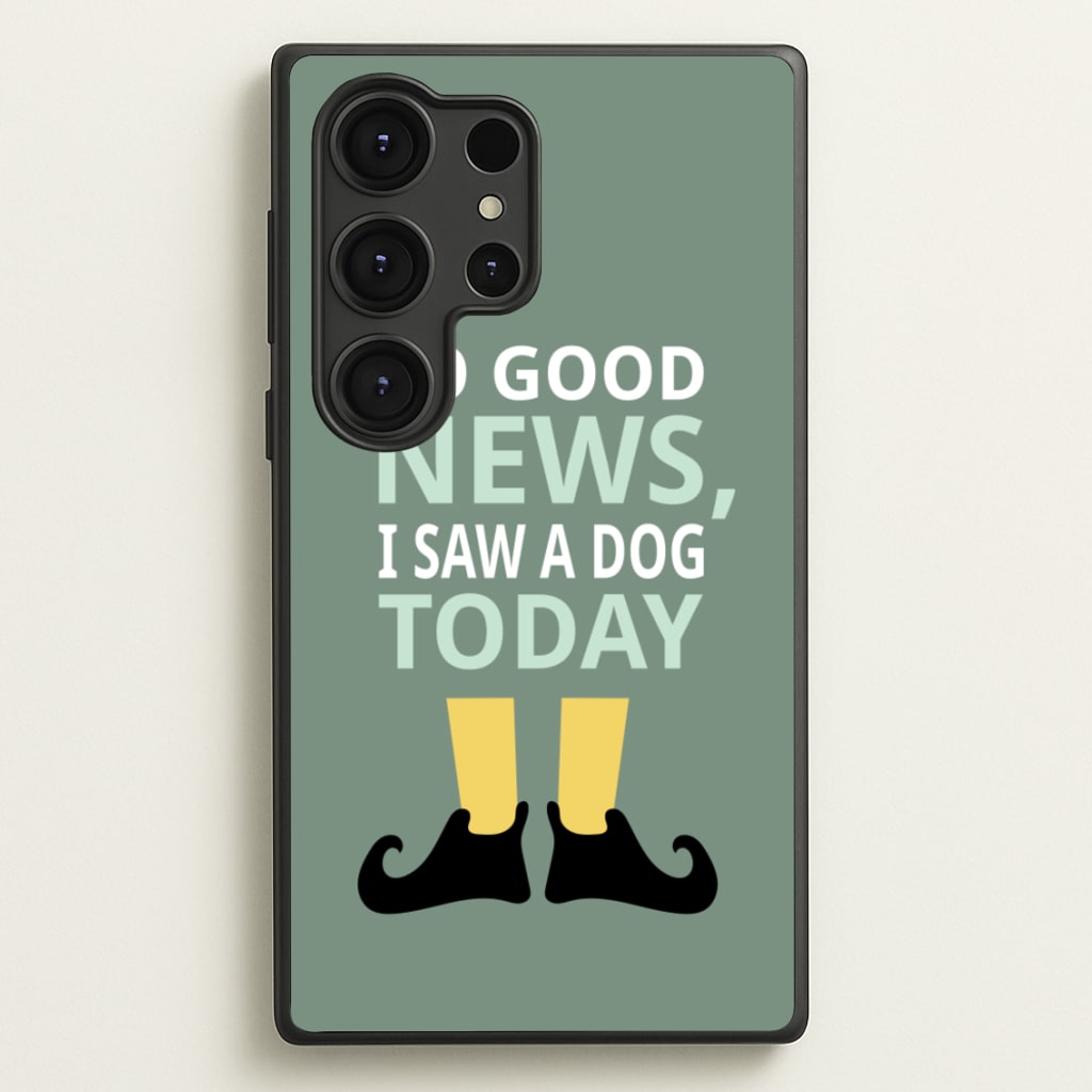 I Saw A Dog Today - Elf - Elf Phone Case for Galaxy S25 Ultra