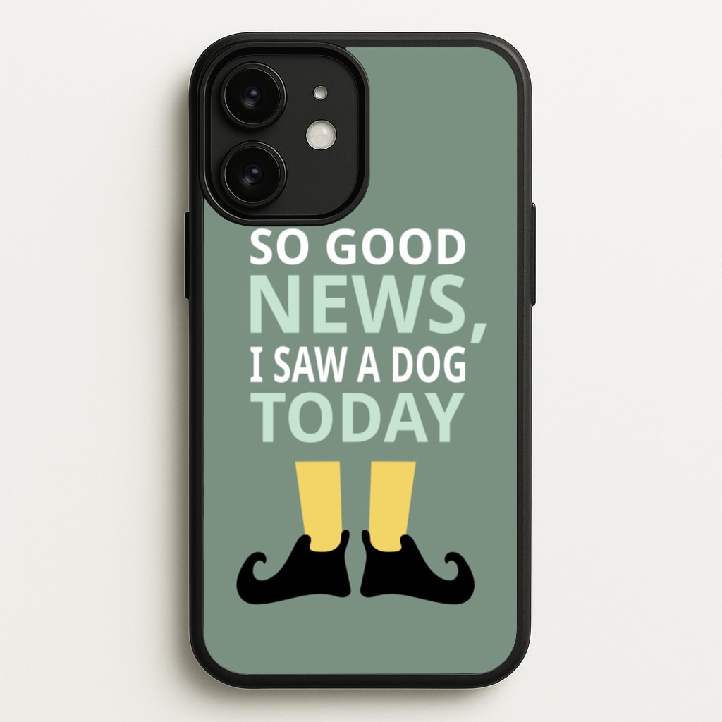 I Saw A Dog Today - Elf - Elf Phone Case for iPhone 11