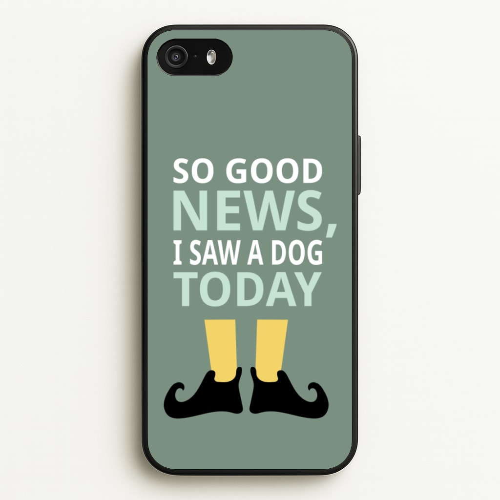 I Saw A Dog Today - Elf - Elf Phone Case for iPhone 5 / 5s / SE 2016