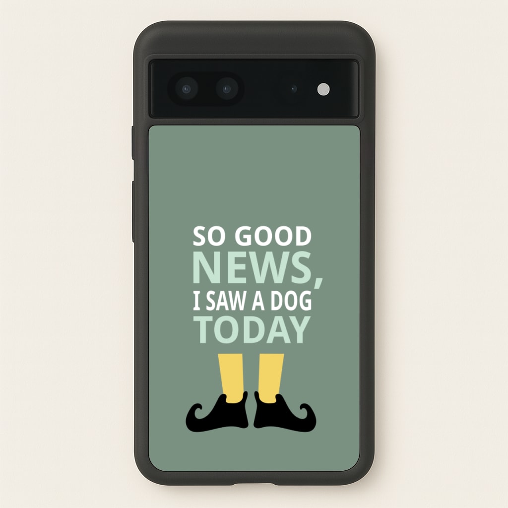 I Saw A Dog Today - Elf - Elf Phone Case for Google Pixel 7