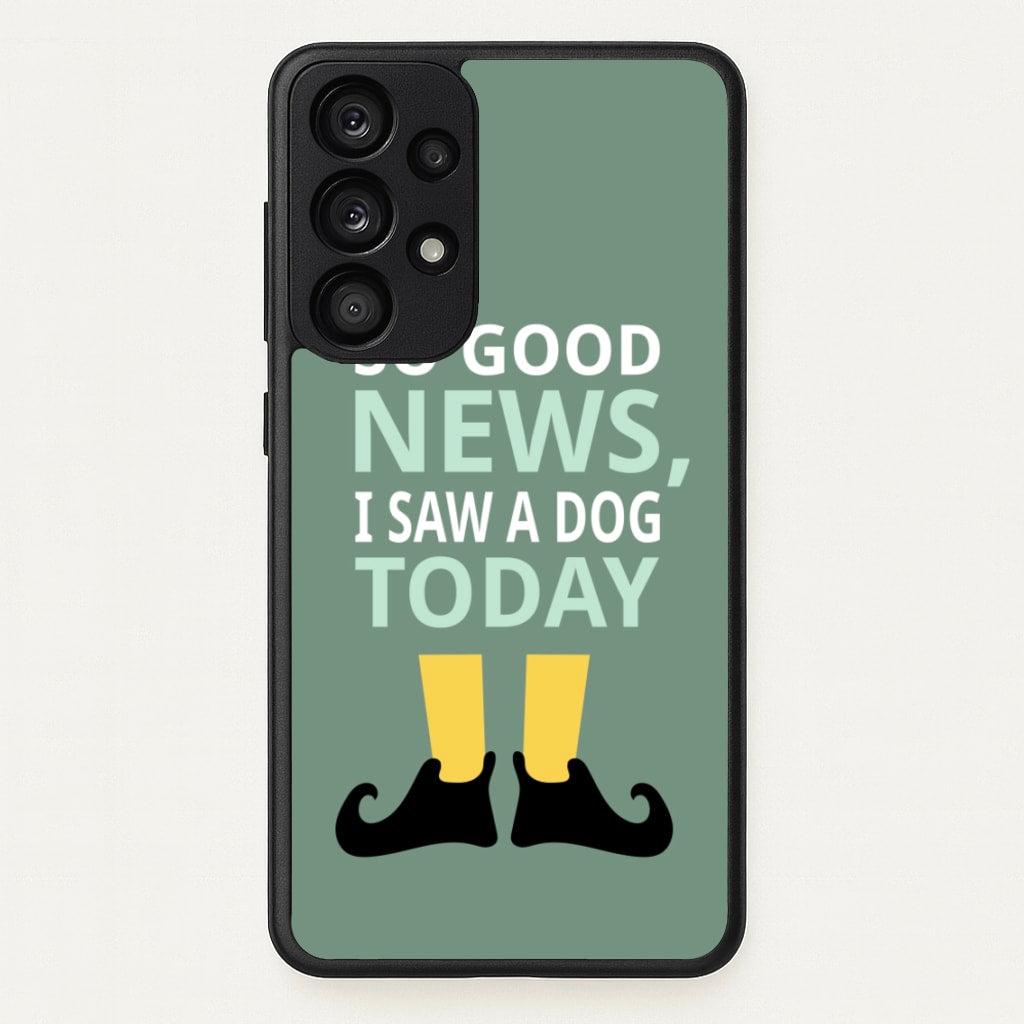 I Saw A Dog Today - Elf - Elf Phone Case for Galaxy A53