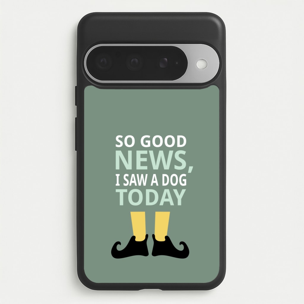 I Saw A Dog Today - Elf Phone Case for Google Pixel 10 Pro XL