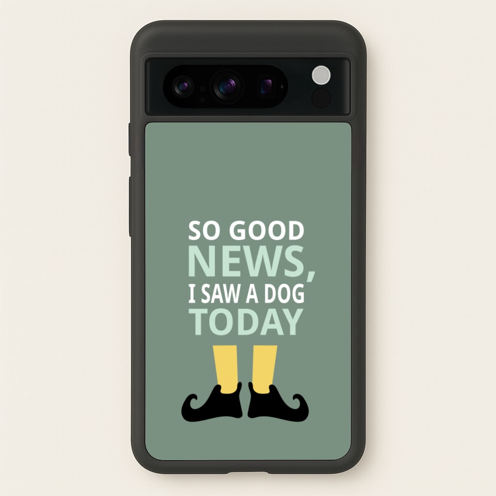 I Saw A Dog Today - Elf - Elf Phone Case for Google Pixel 8 Pro