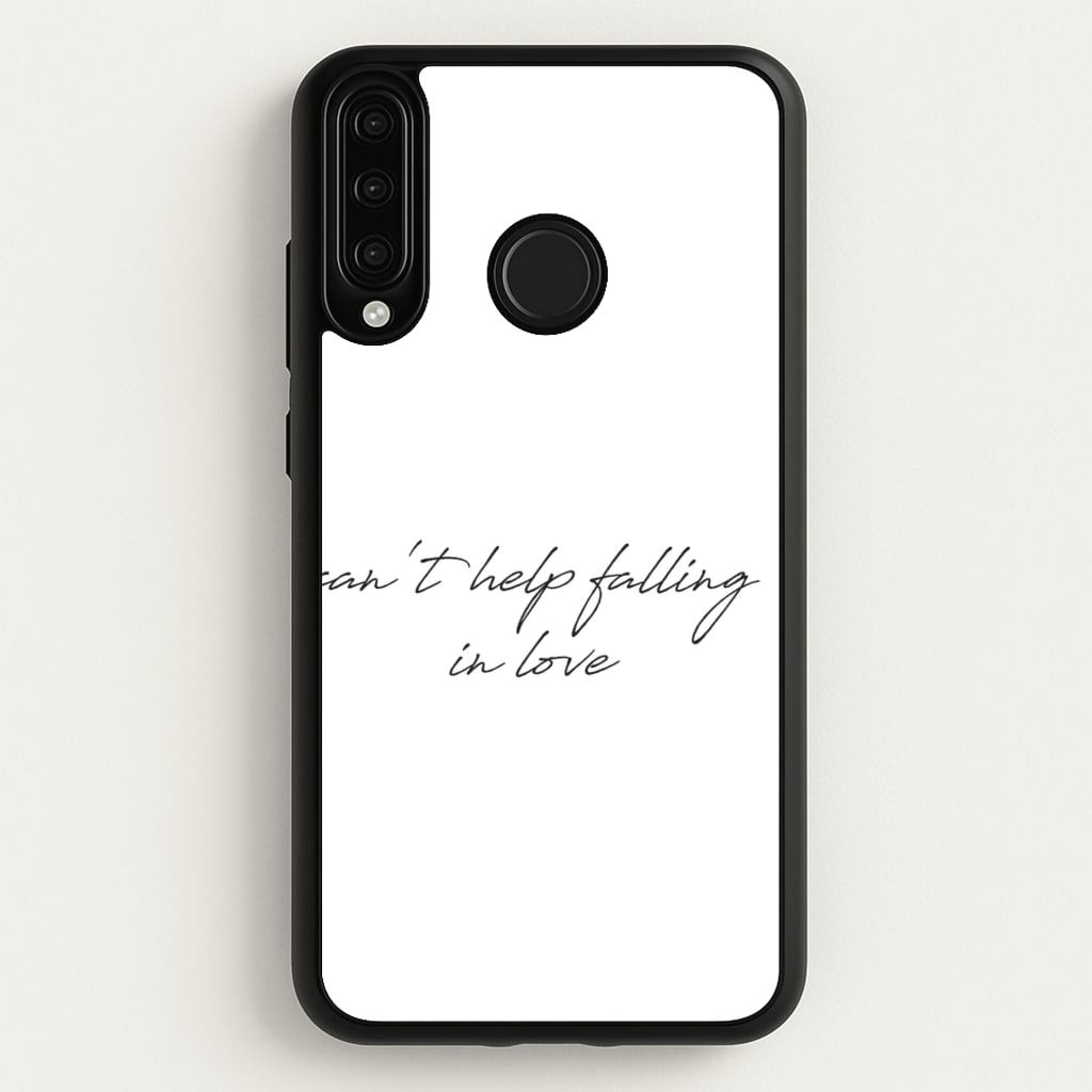Can't Help Falling In Love - Elvis Phone Case for Huawei P30 Lite
