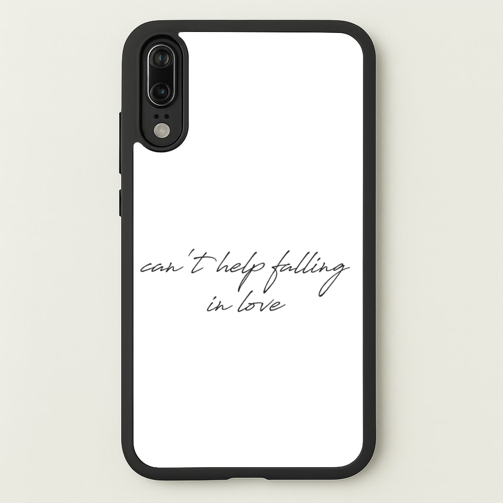 Can't Help Falling In Love - Elvis Phone Case for Huawei P20