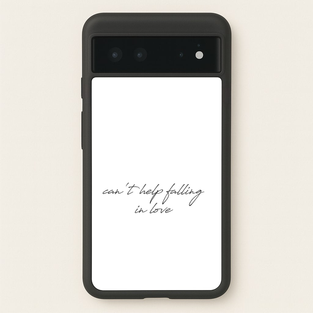Can't Help Falling In Love - Elvis Phone Case for Google Pixel 6