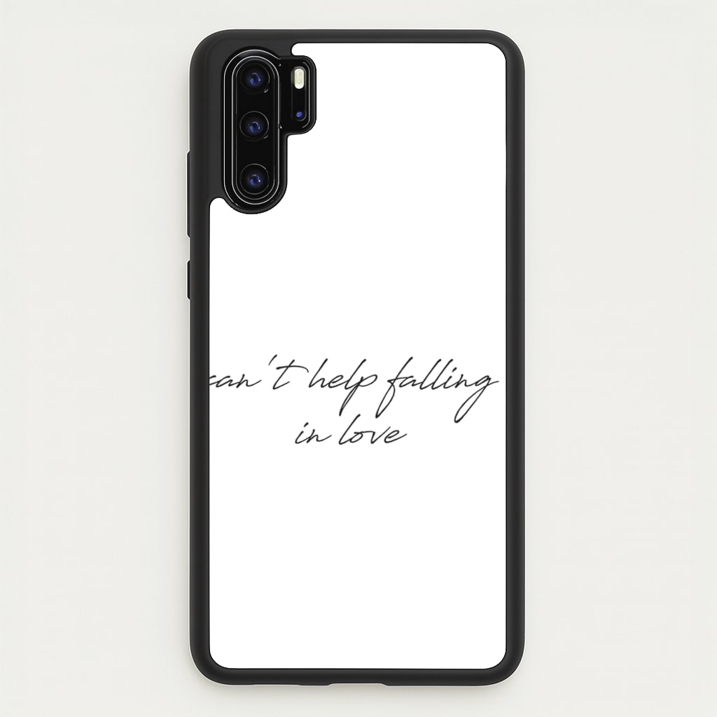 Can't Help Falling In Love - Elvis Phone Case for Huawei P30 Pro