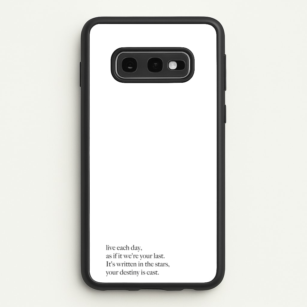 Live Each Day As If It We're Your Last - Elvis Phone Case for Galaxy S10e
