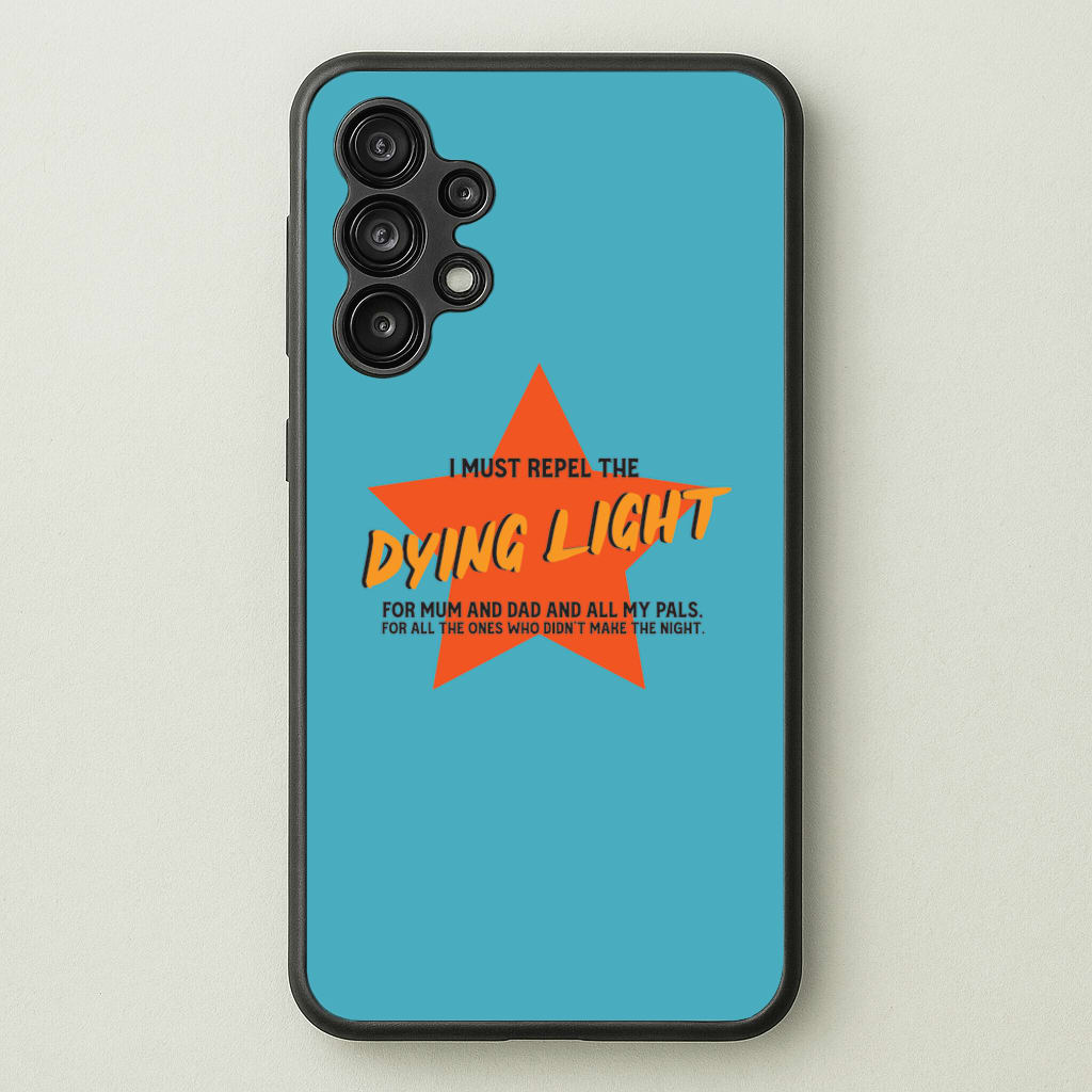 I Must Repel The Dying Light - Fender - Sam Fender Phone Case for Galaxy A13