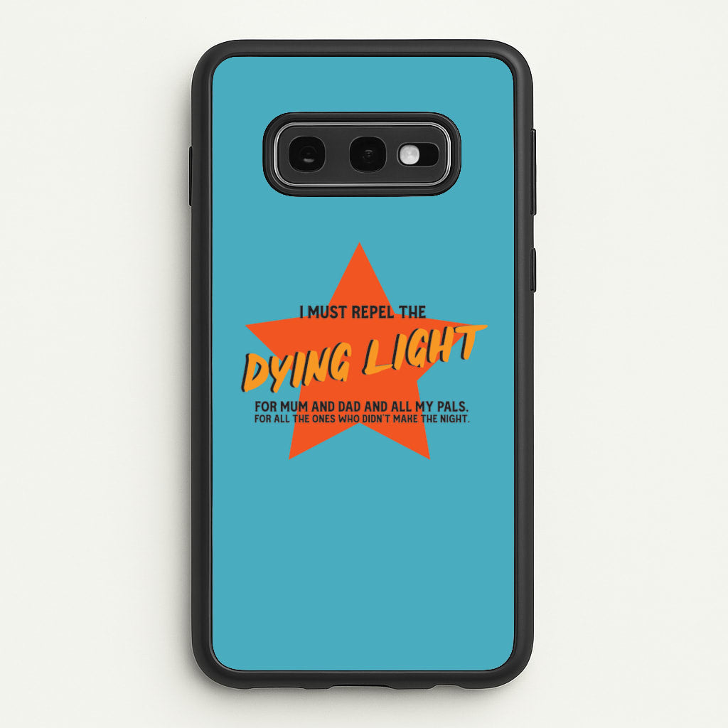 I Must Repel The Dying Light - Fender - Sam Fender Phone Case for Galaxy S10e