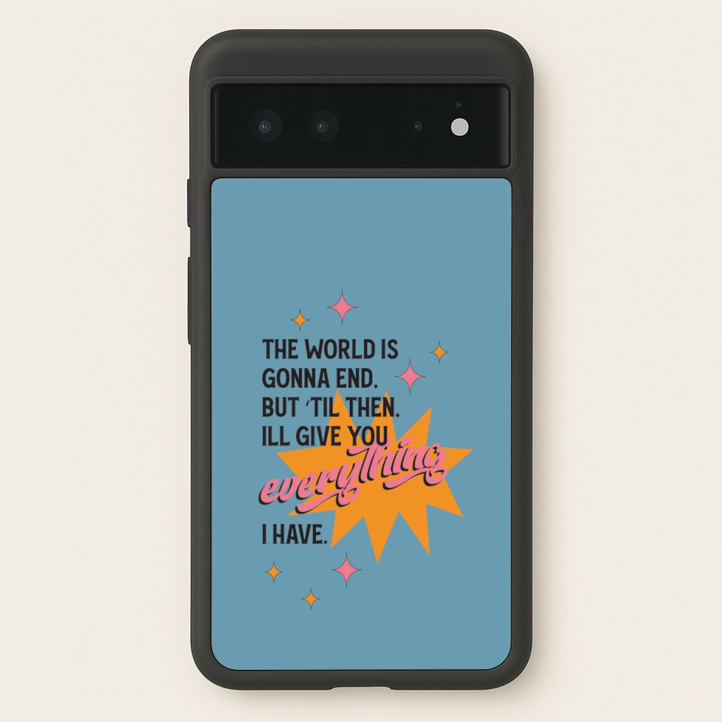 The World Is Gonna End - Fender - Sam Fender Phone Case for Google Pixel 6