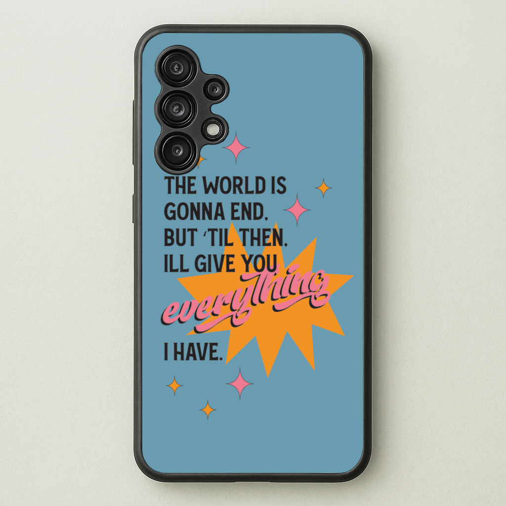 The World Is Gonna End - Fender - Sam Fender Phone Case for Galaxy A13