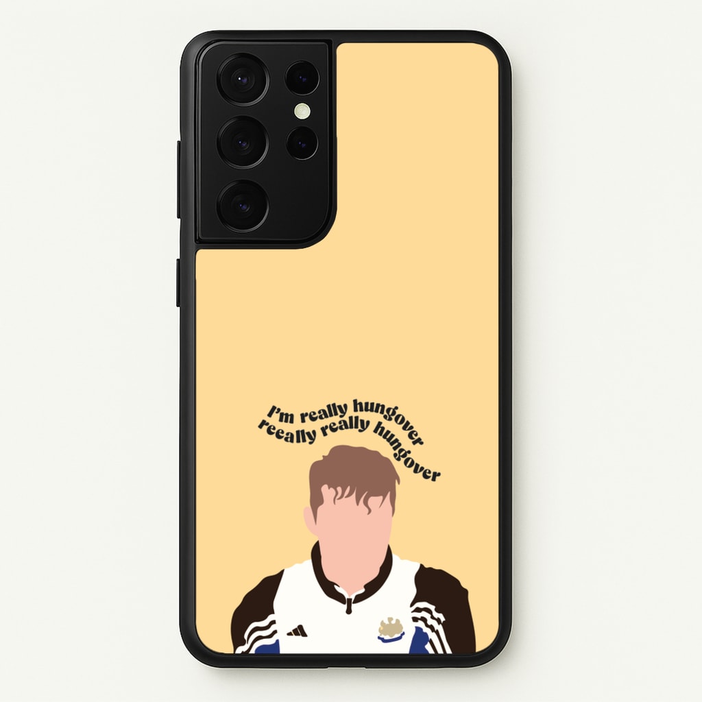 I'm Really Hungover - Fender - Sam Fender Phone Case for Galaxy S21 Ultra