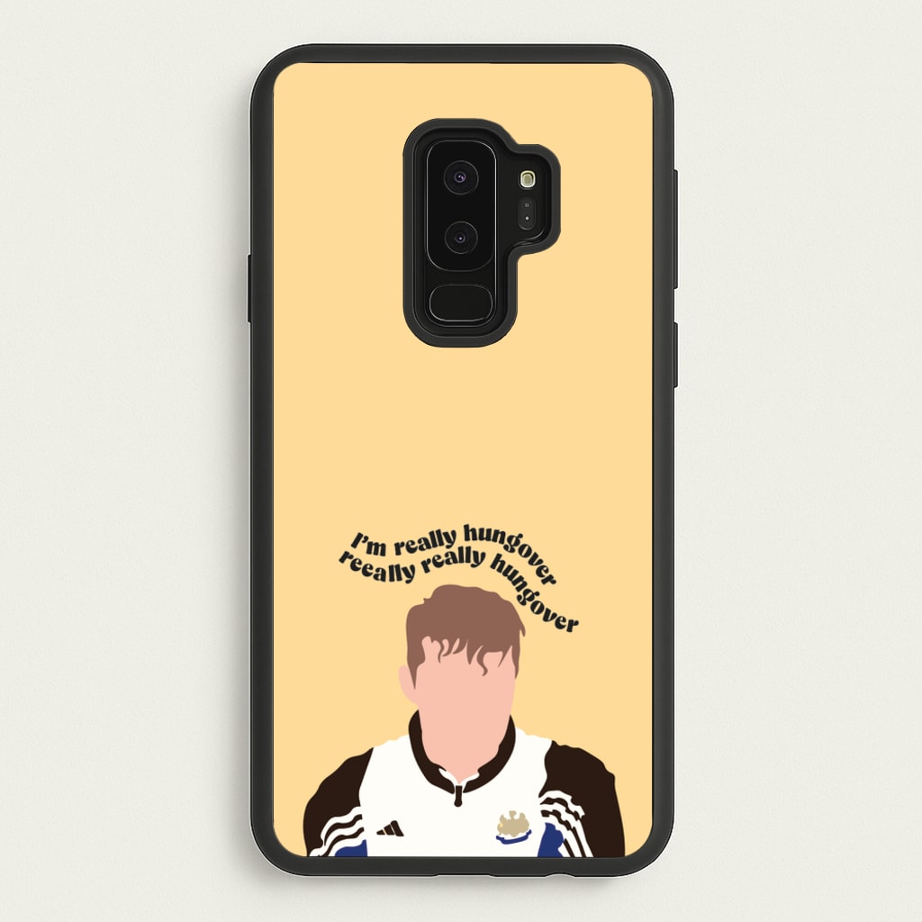 I'm Really Hungover - Fender - Sam Fender Phone Case for Galaxy S9 Plus