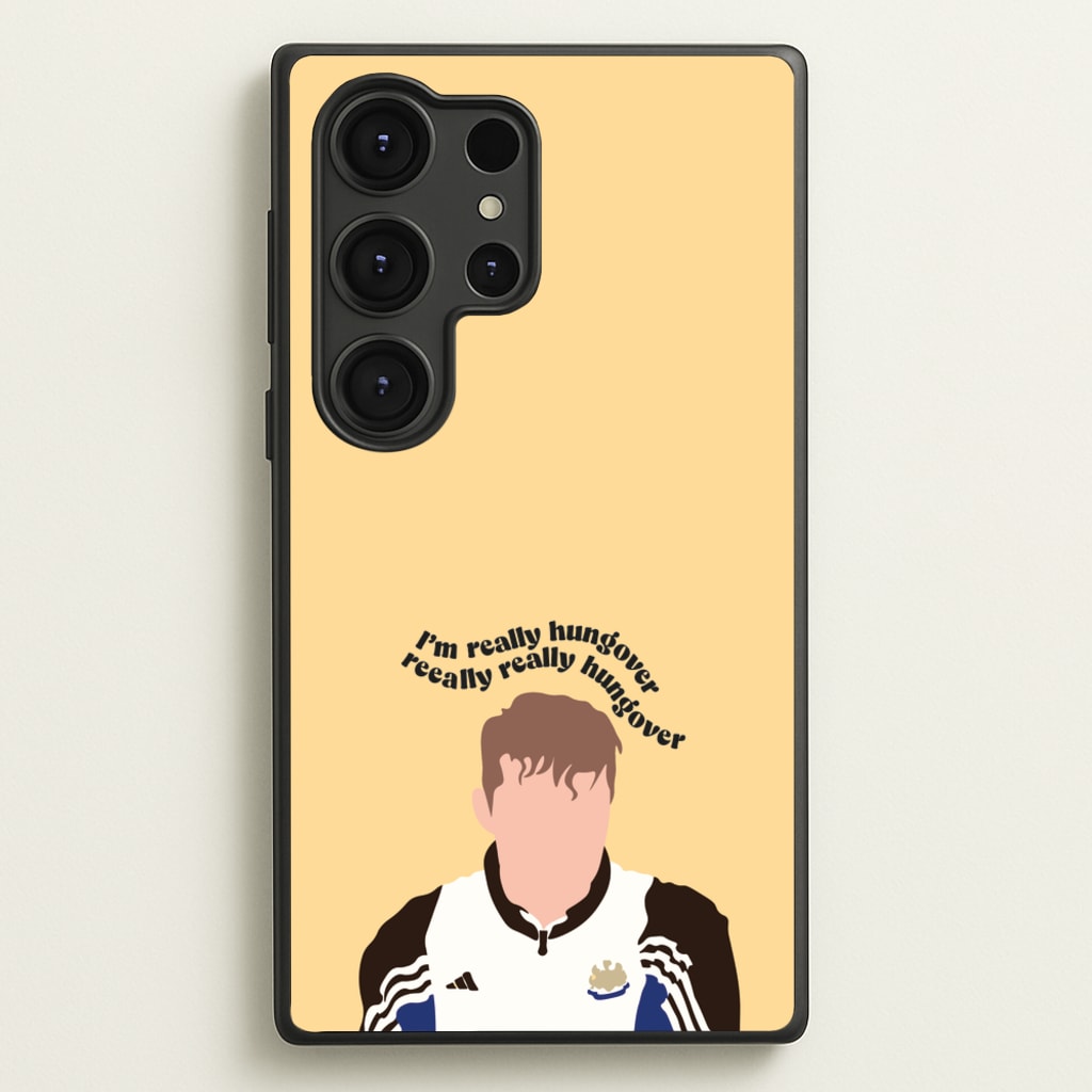 I'm Really Hungover - Fender - Sam Fender Phone Case for Galaxy S25 Ultra