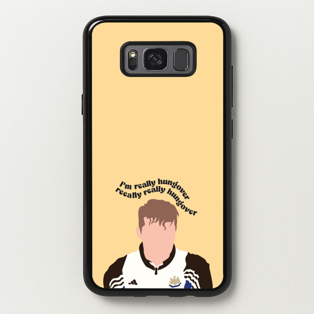 I'm Really Hungover - Fender - Sam Fender Phone Case for Galaxy S8