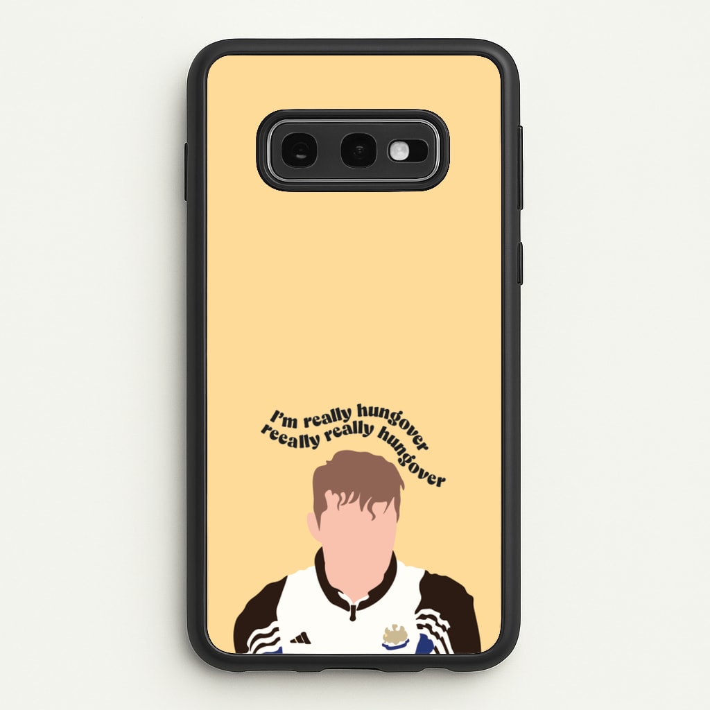 I'm Really Hungover - Fender - Sam Fender Phone Case for Galaxy S10e