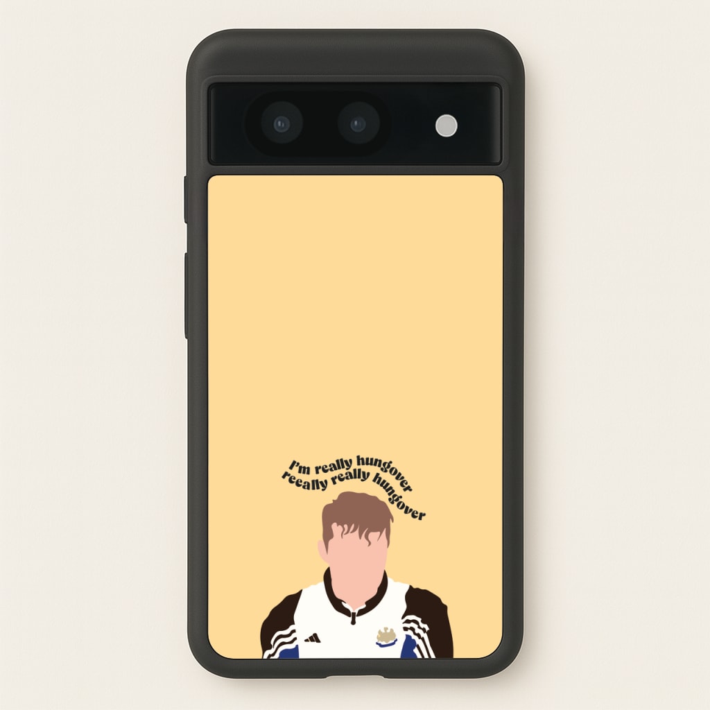 I'm Really Hungover - Fender - Sam Fender Phone Case for Google Pixel 8a