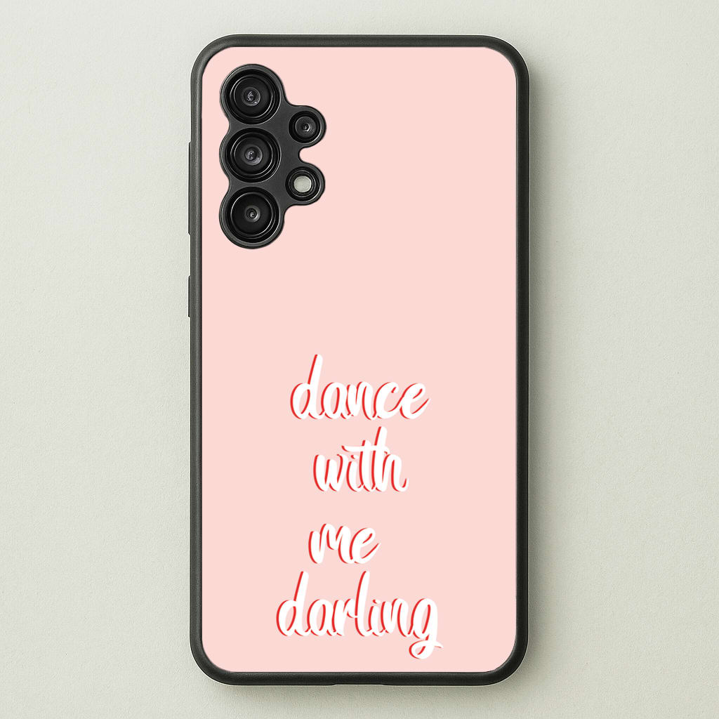 Dance With Me Darling - Fender - Sam Fender Phone Case for Galaxy A13
