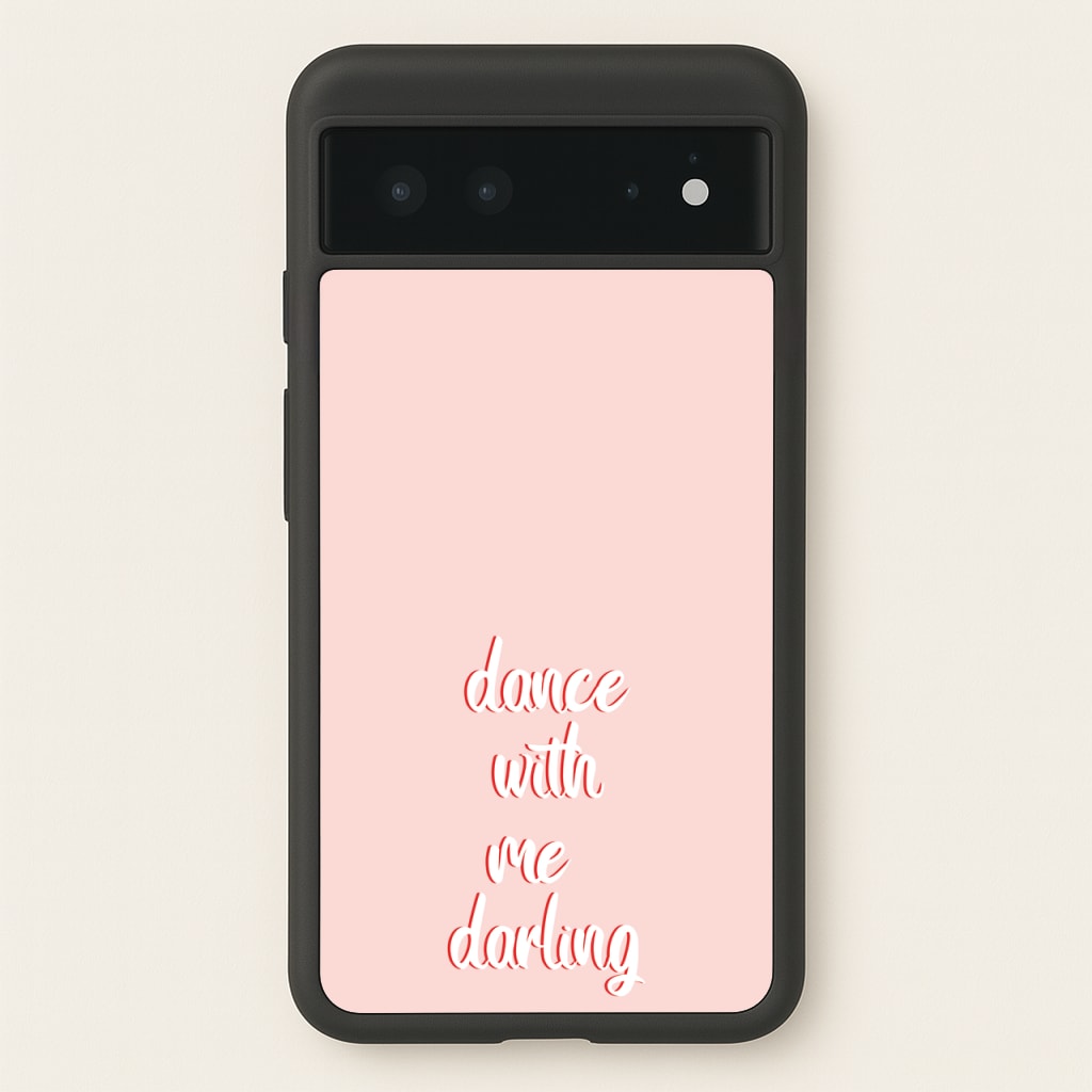 Dance With Me Darling - Fender - Sam Fender Phone Case for Google Pixel 6