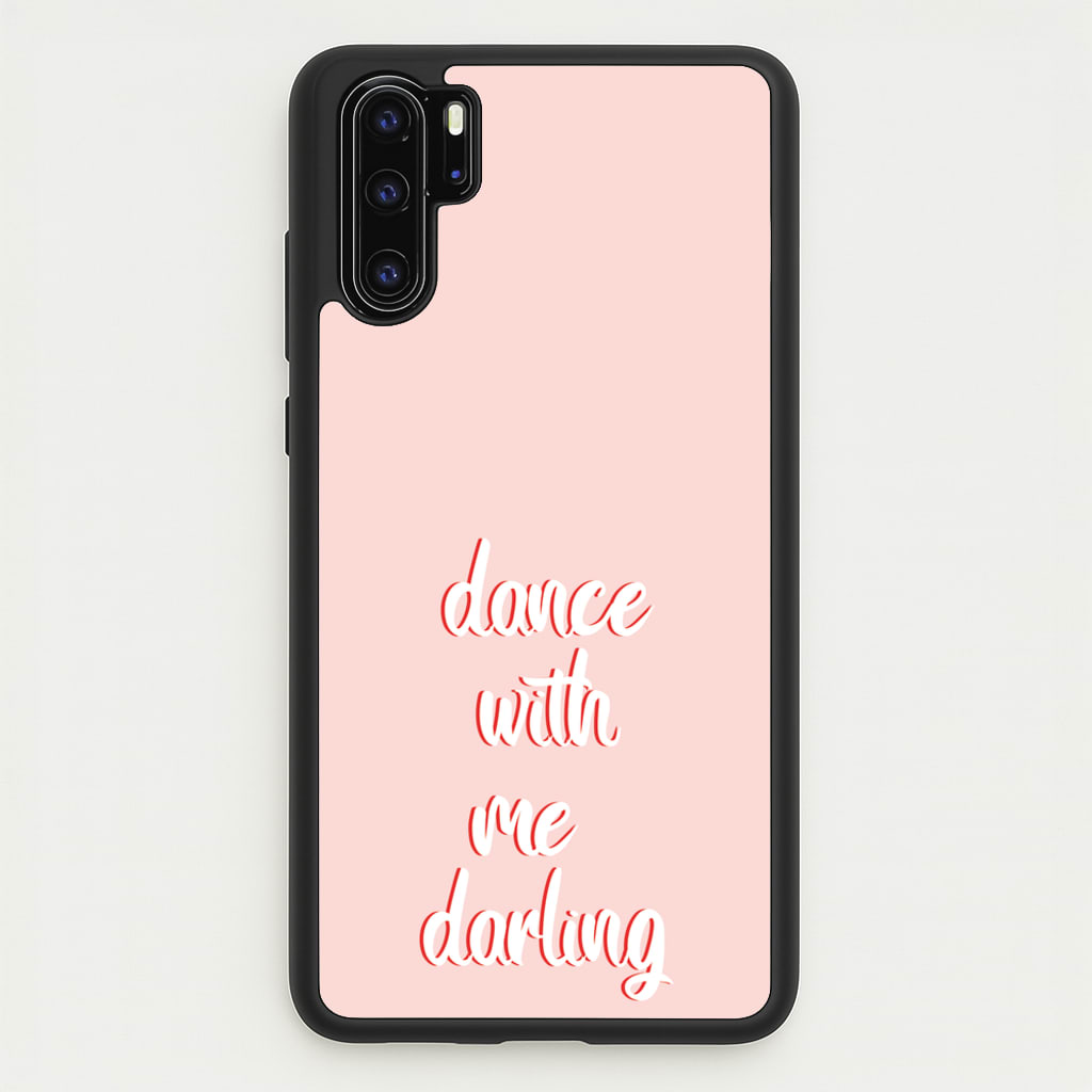 Dance With Me Darling - Fender - Sam Fender Phone Case for Huawei P30 Pro