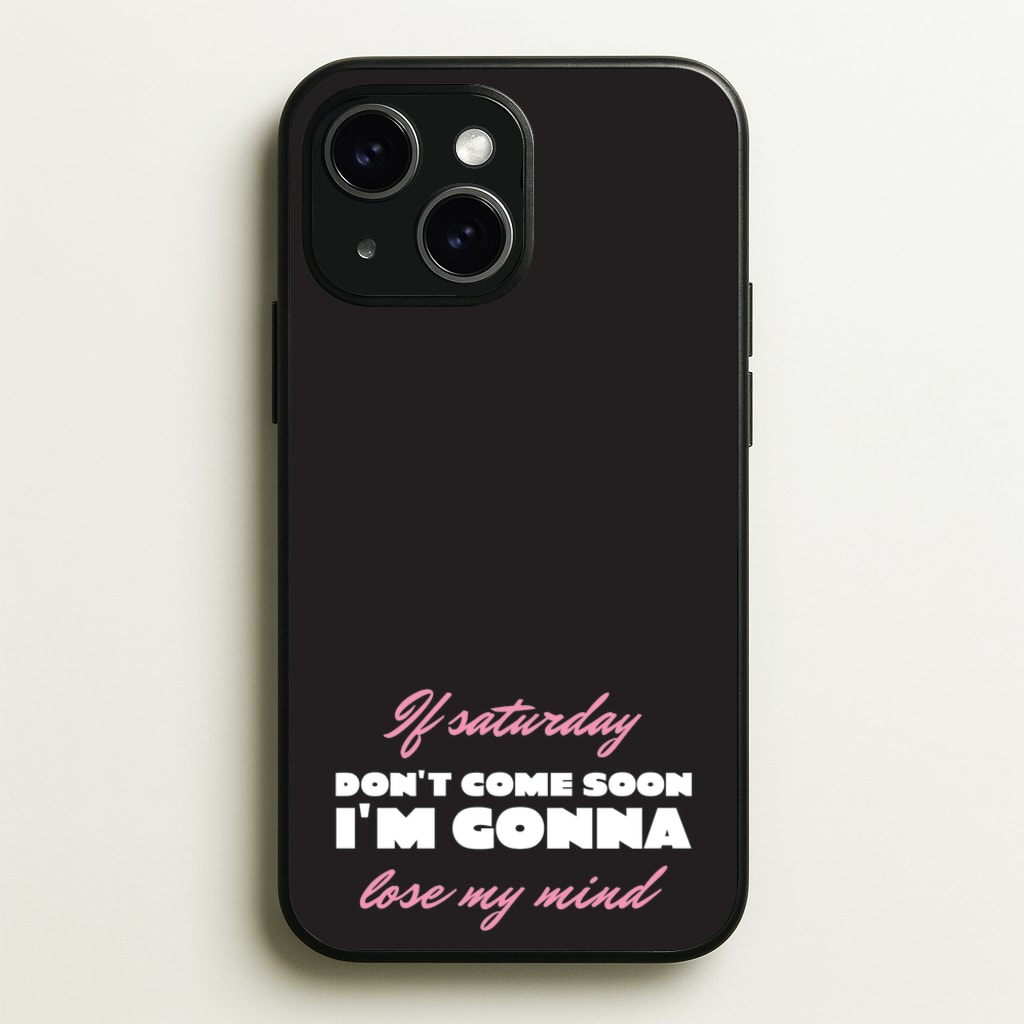 If Saturday Don't Come Soon - Sam Fender Phone Case for iPhone 15