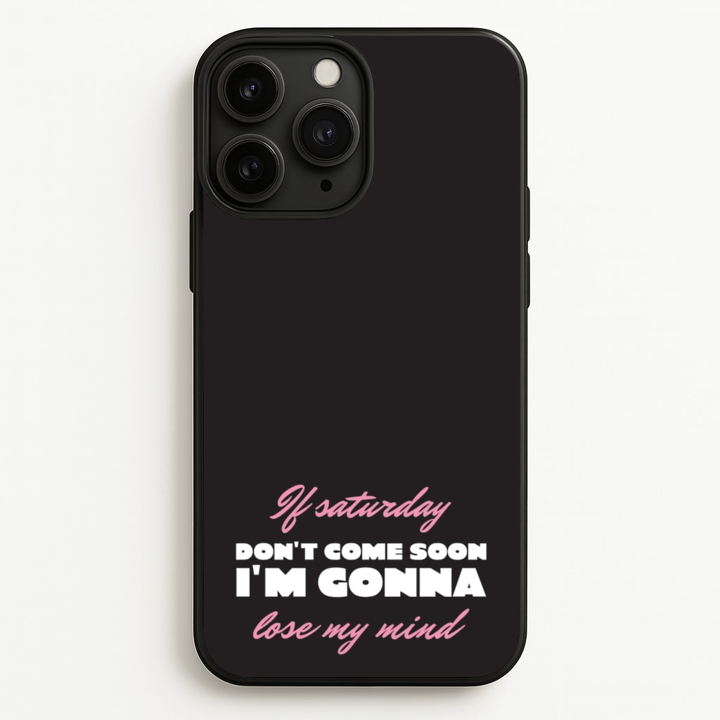 If Saturday Don't Come Soon - Sam Fender Phone Case for iPhone 11 Pro