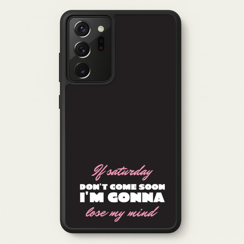 If Saturday Don't Come Soon - Sam Fender Phone Case for Galaxy Note 20 Ultra