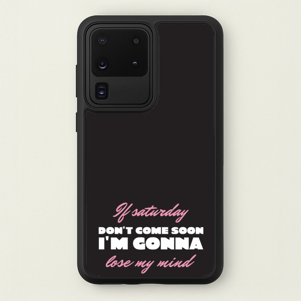 If Saturday Don't Come Soon - Sam Fender Phone Case for Galaxy S20 Ultra