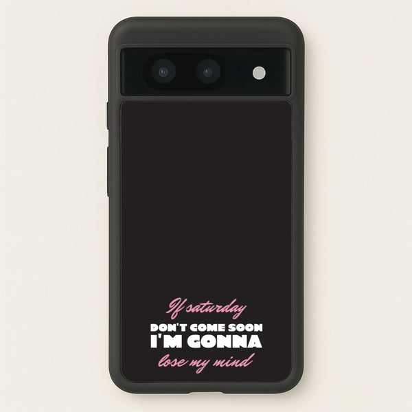 If Saturday Don't Come Soon - Sam Fender Phone Case for Google Pixel 8a
