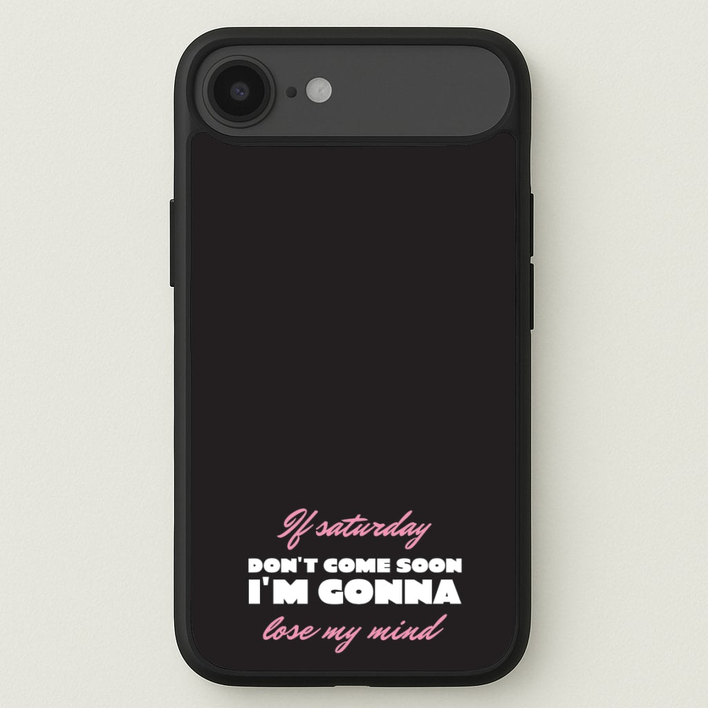 If Saturday Don't Come Soon Phone Case for iPhone 17 Air