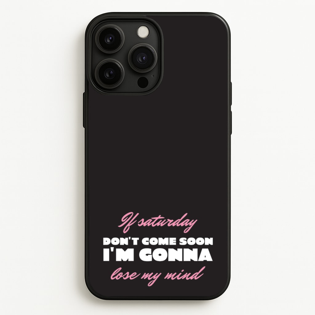 If Saturday Don't Come Soon - Sam Fender Phone Case for iPhone 13 Pro Max