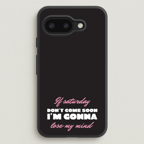 If Saturday Don't Come Soon - Sam Fender Phone Case for Google Pixel 9a