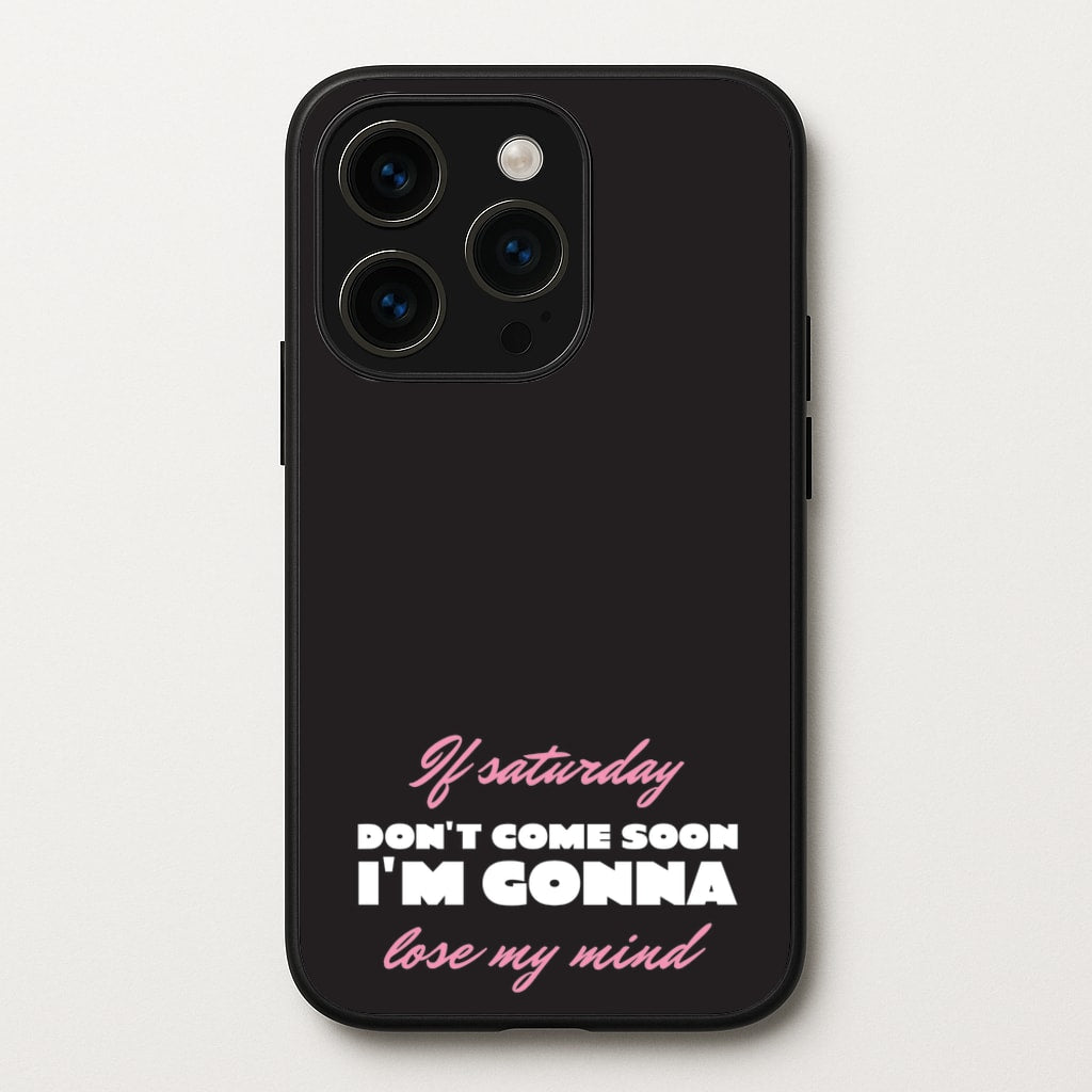 If Saturday Don't Come Soon - Sam Fender Phone Case for iPhone 15 Pro