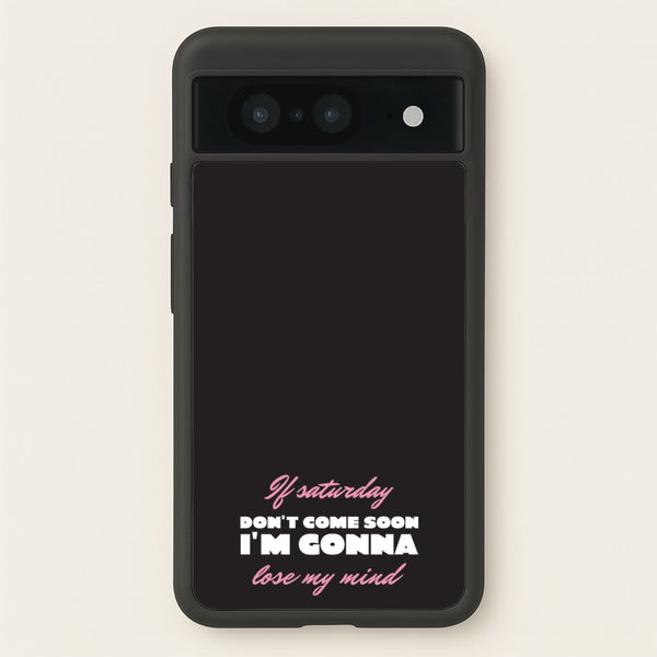 If Saturday Don't Come Soon - Sam Fender Phone Case for Google Pixel 8