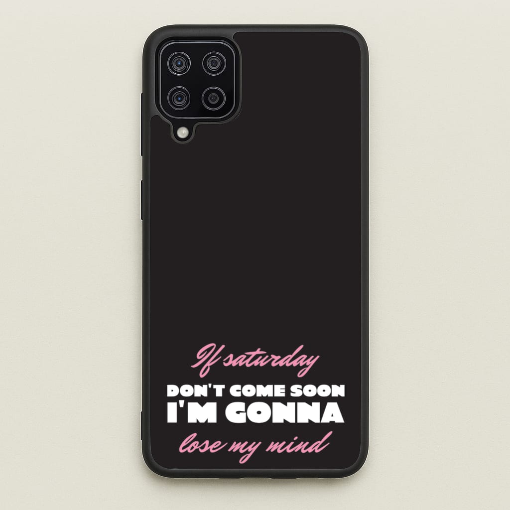 If Saturday Don't Come Soon - Sam Fender Phone Case for Galaxy A12